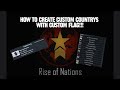How To Create Custom Countrys With Custom Flags Tutorial Rise Of Nations Roblox How To Create Custom Countrys With Custom Flags Tutorial Rise Of Nations Roblox
