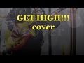 「GET HIGH!!!」 布袋寅泰 (TOMOYASU HOTEI)cover