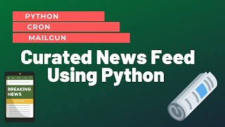 How I Created A Curated News Feed Using Python