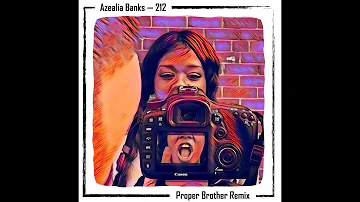 Azealia Banks - 212 (Proper Brother Revision)