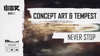 Concept Art & Tempest - Never Stop (Official Audio)