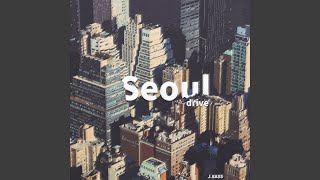 서울 드라이브 (Feat. GRAM, J.Yung)
