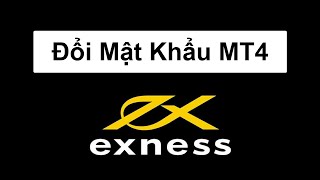 Exness | Hướng dẫn đổi mật khẩu phần mềm MT4 Exness | Sàn Forex Exness