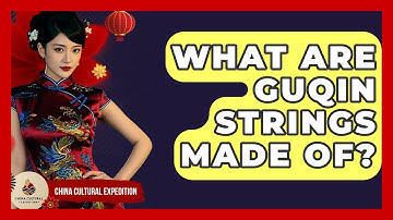 What Are Guqin Strings Made Of? - China Cultural Expedition