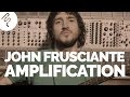 John Frusciante - Gear Rundown - Part 2 - Amplification