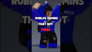 😱ROBLOX ADMINS THAT GOT FIRED😱#shorts #viral #roadto5ksubs