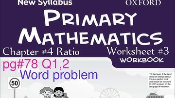 New Oxford Primary Mathematics Workbook 6a| Chapter 4 Ratios |Worksheet #3 pg#78 Q1,2 @mathantics