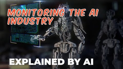 Monitoring the AI Industry | Explained by AI