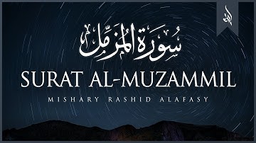 Surat Al-Muzzammil (Enshrouded One) | Mishary Rashid Alafasy | سورة المزمل