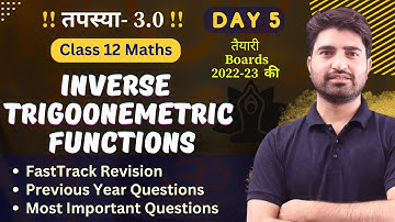 Class 12 Inverse Trigonometric Functions | FastTrack Revision| Boards 2022-23  | तपस्या  3.0  Day 5