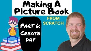 How To Write A Children’s Book From Scratch | Day 6