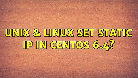 Unix & Linux: Set Static IP in CentOS 6.4? (2 Solutions!!)