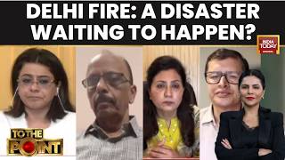Debate On Delhi Fire: Negligence, Deaths: Who To Blam? 21 Killed In Malviya Nagar Fire | Delhi Fire