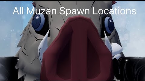 [Project Slayers]All Muzan Spawn Locations