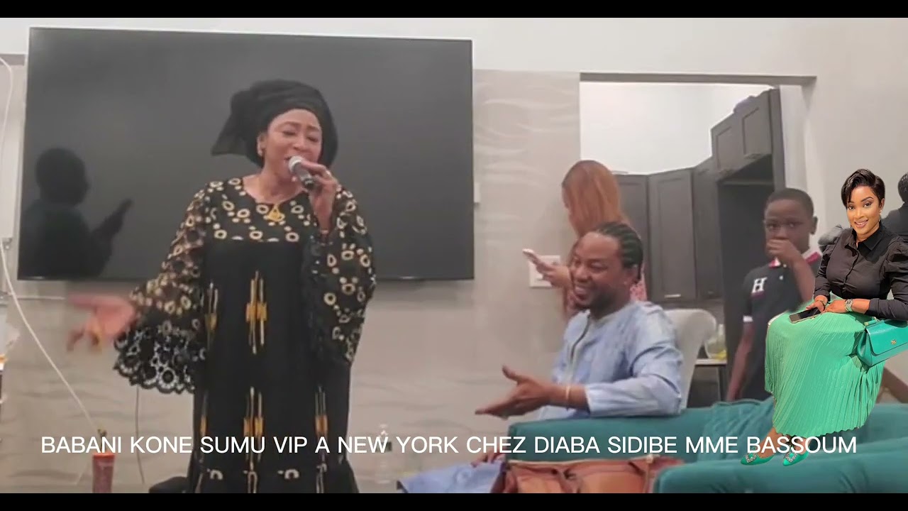 BABANI KONE SUMU VIP A NEW YORK CHEZ DIABA SIDIBE MME BASSOUM