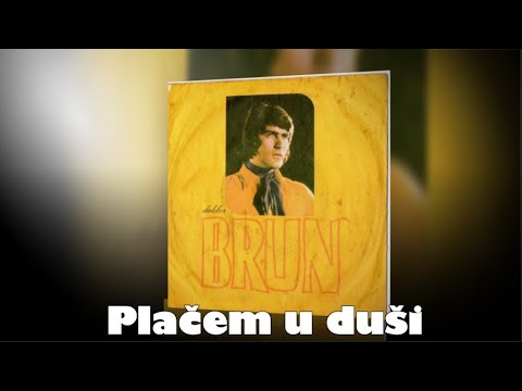 Dalibor Brun - Plaćem U Duši