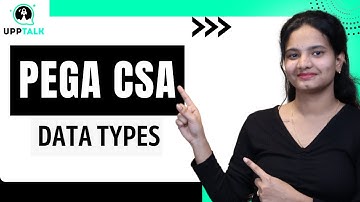 Pega CSA Data Types | Understanding Data Types in Pega CSA for Workday Projects | Pega CSA | Upptalk