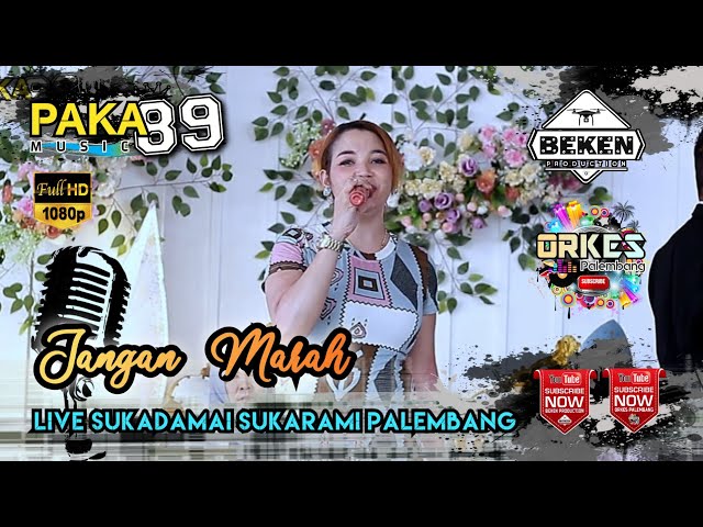 Paka 89 Music | Jangan Marah | Devi Feat Deby | Live Sukadamai Palembang | Beken Production class=