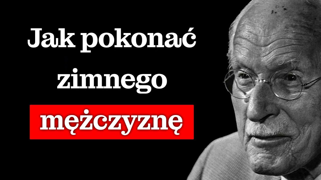 Jak kobieta o wysokiej wartości postępuje z ZIMNYM MĘŻCZYZNĄ | Carl Jung