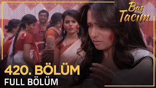 Baş Tacım - Pavitra Rishta Hint Dizisi 420. Bölüm