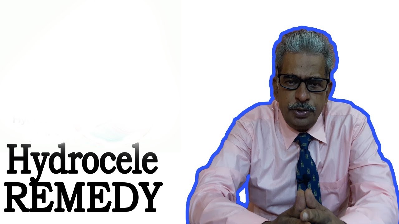 Hydrocele Discussion And Treatment In Homeopathy By Dr P S Tiwari 