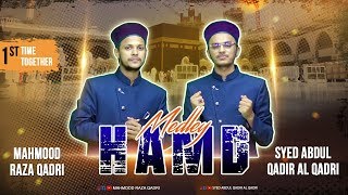 New Hamd Medley - Syed Abdul Qadir Al Qadri & Mahmood Raza Qadri | Hajj Kalaam