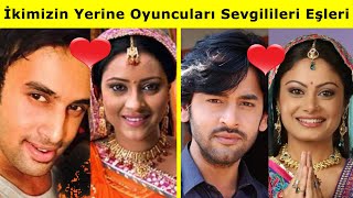 İkimizin Yerine Hint Dizisi Oyuncularının Sevgilileri Ve Eşleri