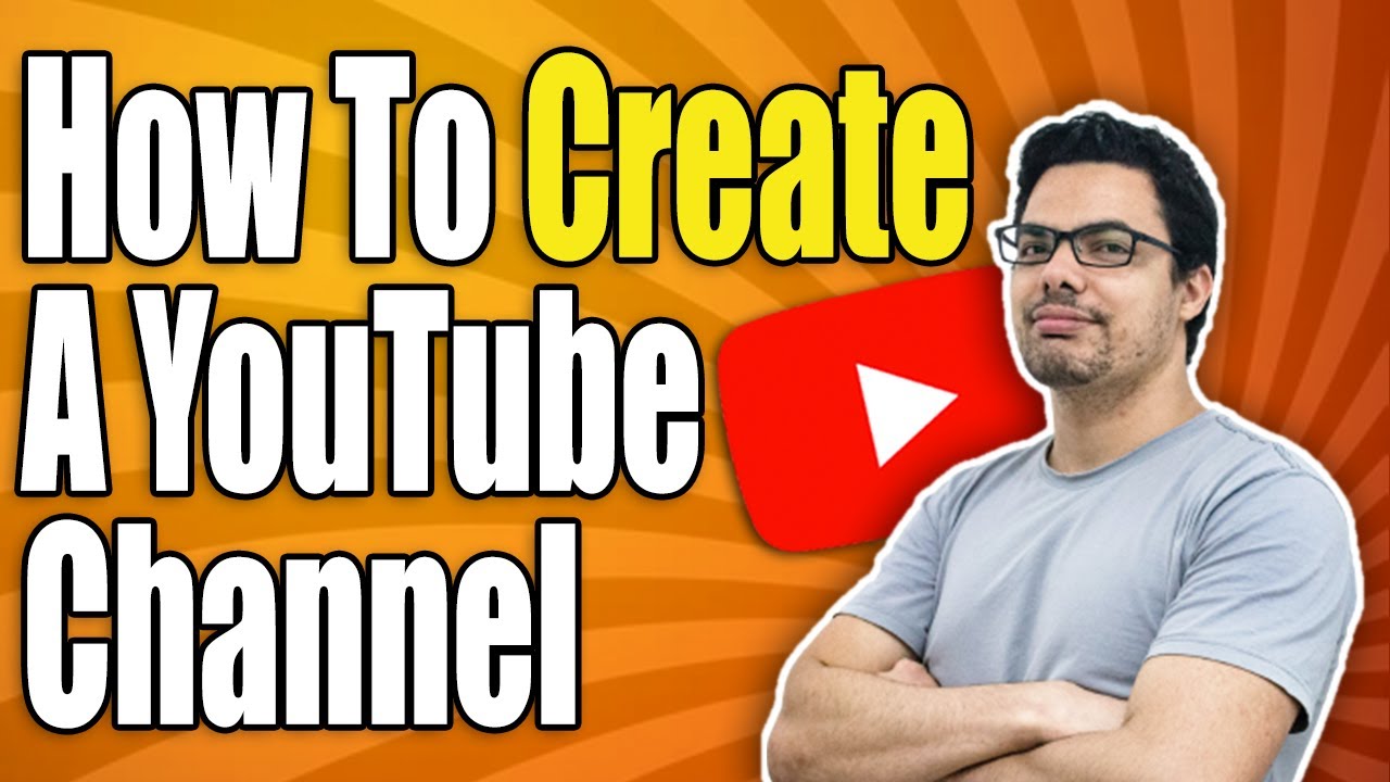 How To Create A Youtube Channel - Full Guide - YouTube