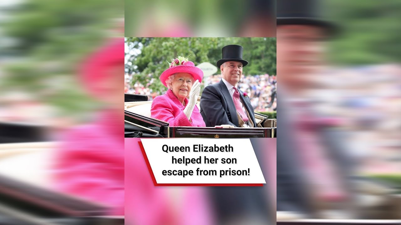 Queen Elizabeth helped her son escape from prison! 