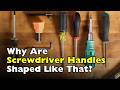 Why Are Screwdriver Handles Shaped Like That?