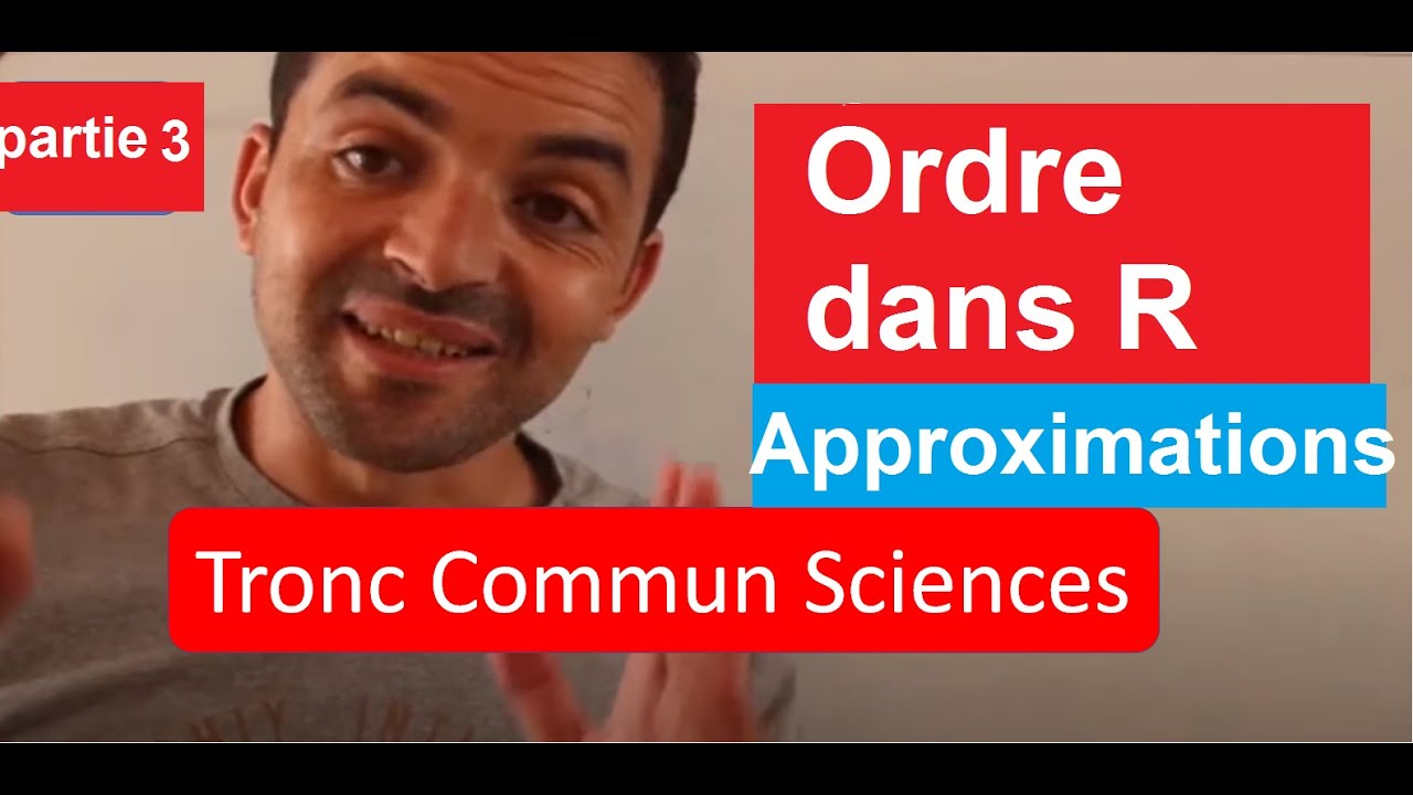 maths tronc commun: Ordre dans R / partie 4  approximations