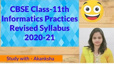 Class-11th| CBSE | New Syllabus| IP | Year 2020-21| Subject Code- 065