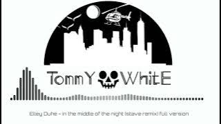 Elley Duhé - in the middle of the night [STAVE REMIX] FULL VERSION