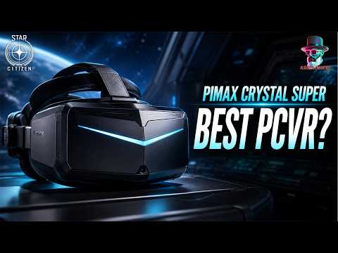 Pimax Crystal Super in Star Citizen VR – The BEST VR Headset?