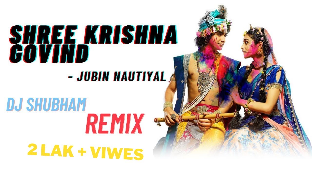 SHREE KRISHNA GOVIND HARE MURARI  DJ SHUBHAM REMIX  JUBIN NAUTIYAL  RAAJ AASHOO   T SERIES