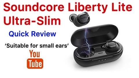 Review anker soundcore liberty lite ipx5 năm 2024