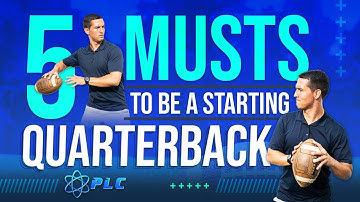 5 Musts To Be A Starting Quarterback | Performance Lab of California