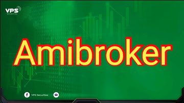 Hướng Dẫn Lọc Cổ Phiếu Hot Trên Amibroker