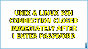 Unix & Linux: ssh connection closed immediately after I enter password