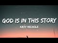 God Is In This Story - Katy Nichole (Lyrics)