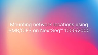 How to Mount a Network Drive via SMB/CIFS on NextSeq™ 1000/2000