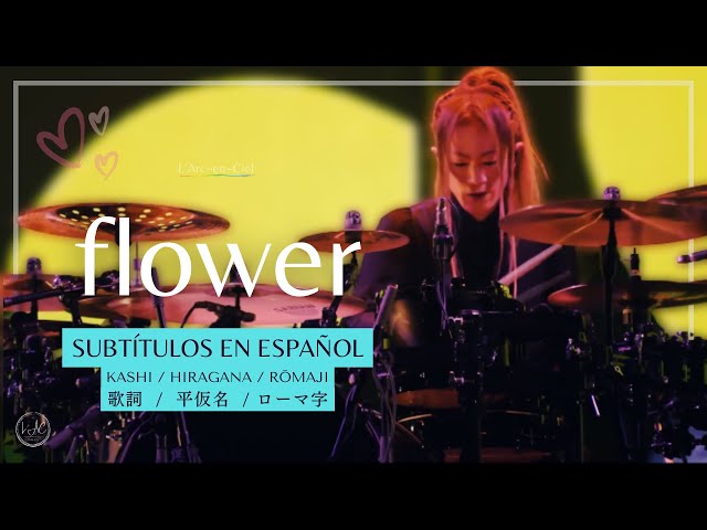 flower - L’Arc~en~Ciel  [25th L’Anniversary Live] + Sub. Español [CC] class=
