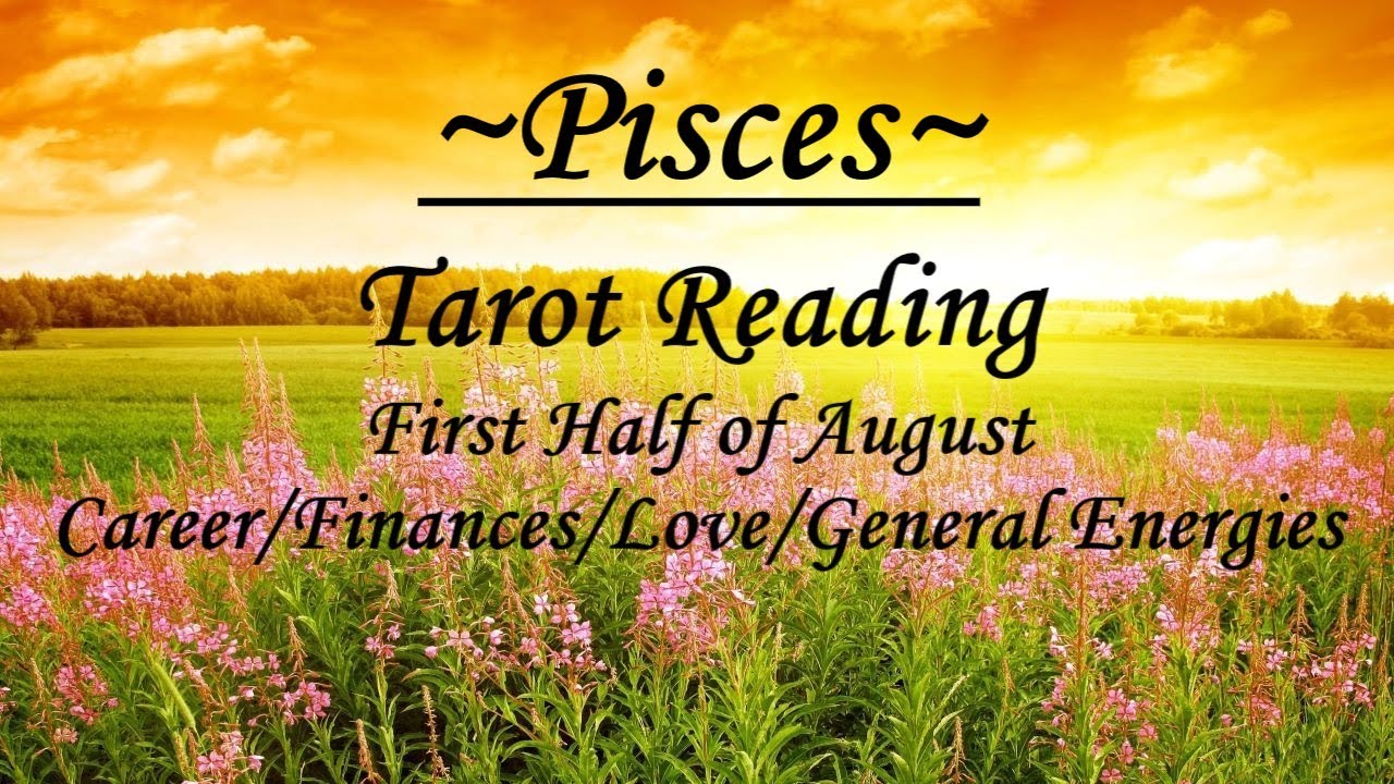 Pisces Tarot 💖Secret Love💐 Abundant Career Opportunity💰 Aug 2020