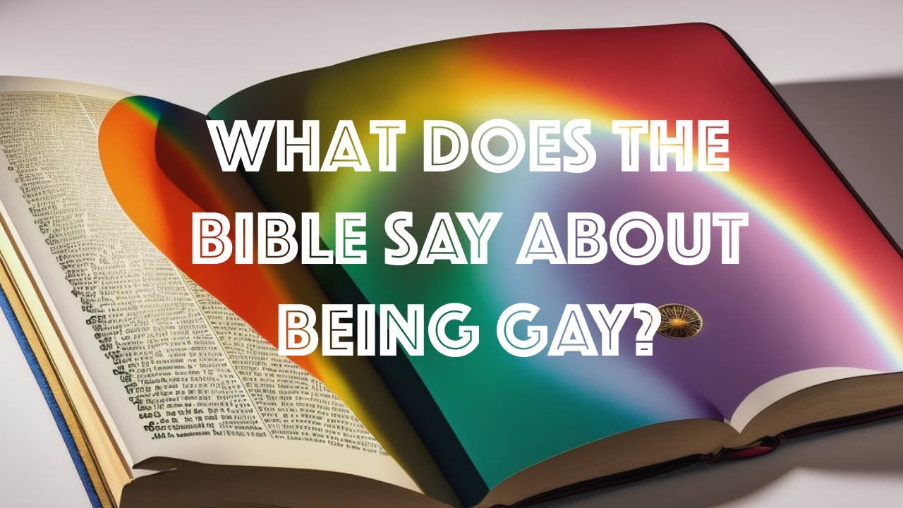 What does the Bible say about being Gay? YouTube