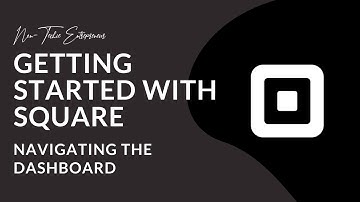 Getting Started with Square & Navigating the Dashboard | Mastering Square for Non-Techies series