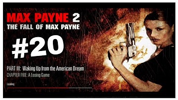 Max Payne 2:The Fall Of  Payne : Part 3:Waking Up From The American Dream :Chapter 5 : A Losing Game
