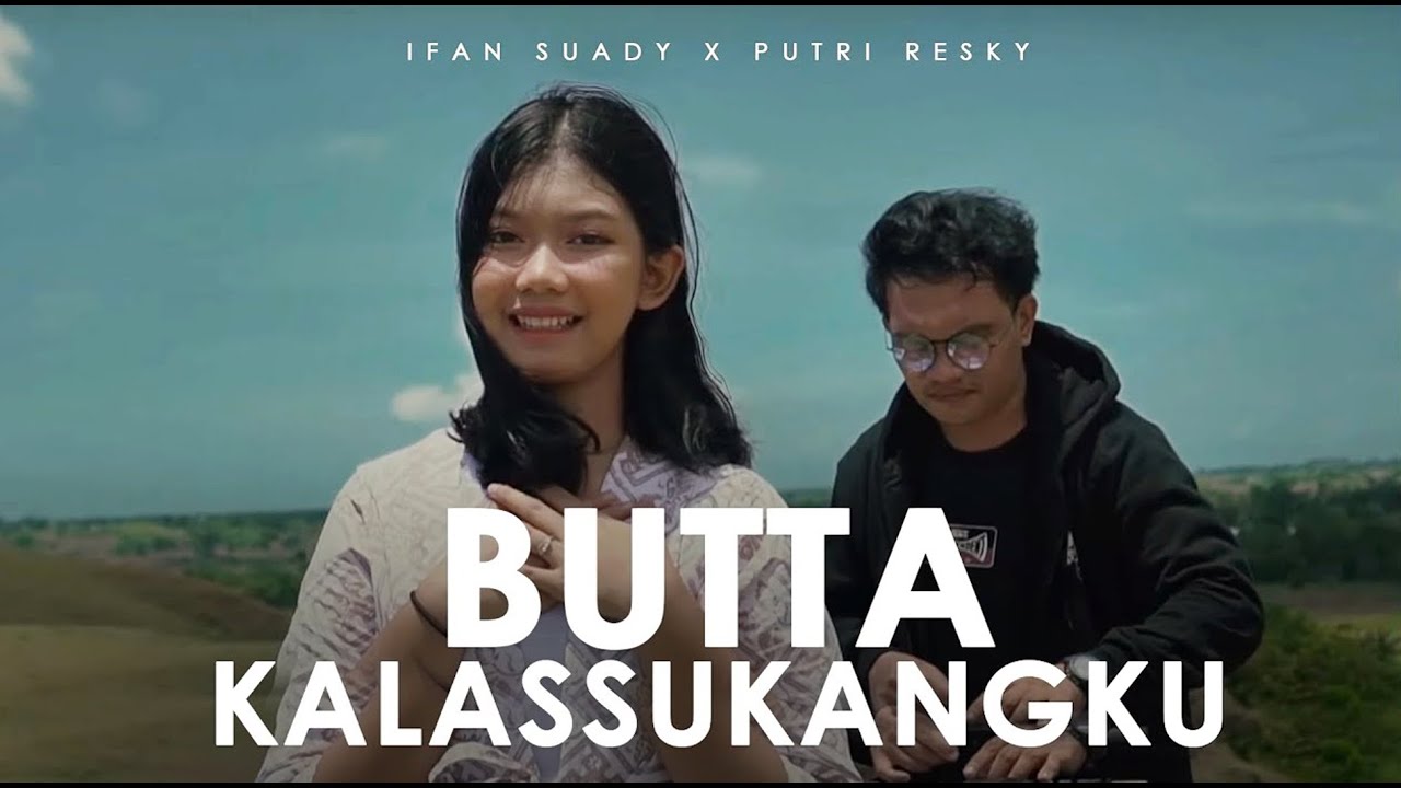 Butta Kalassukangku - Ifan Suady X Putri  Reski (Lagu Daerah Sulsel)