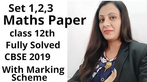 Class 12 maths paper solution cbse 2019| maths paper solution class 12 cbse 2019