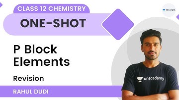 One Shot Revision | P Block Elements | Marathon Session | Class 12 Chemistry | Rahul Dudi