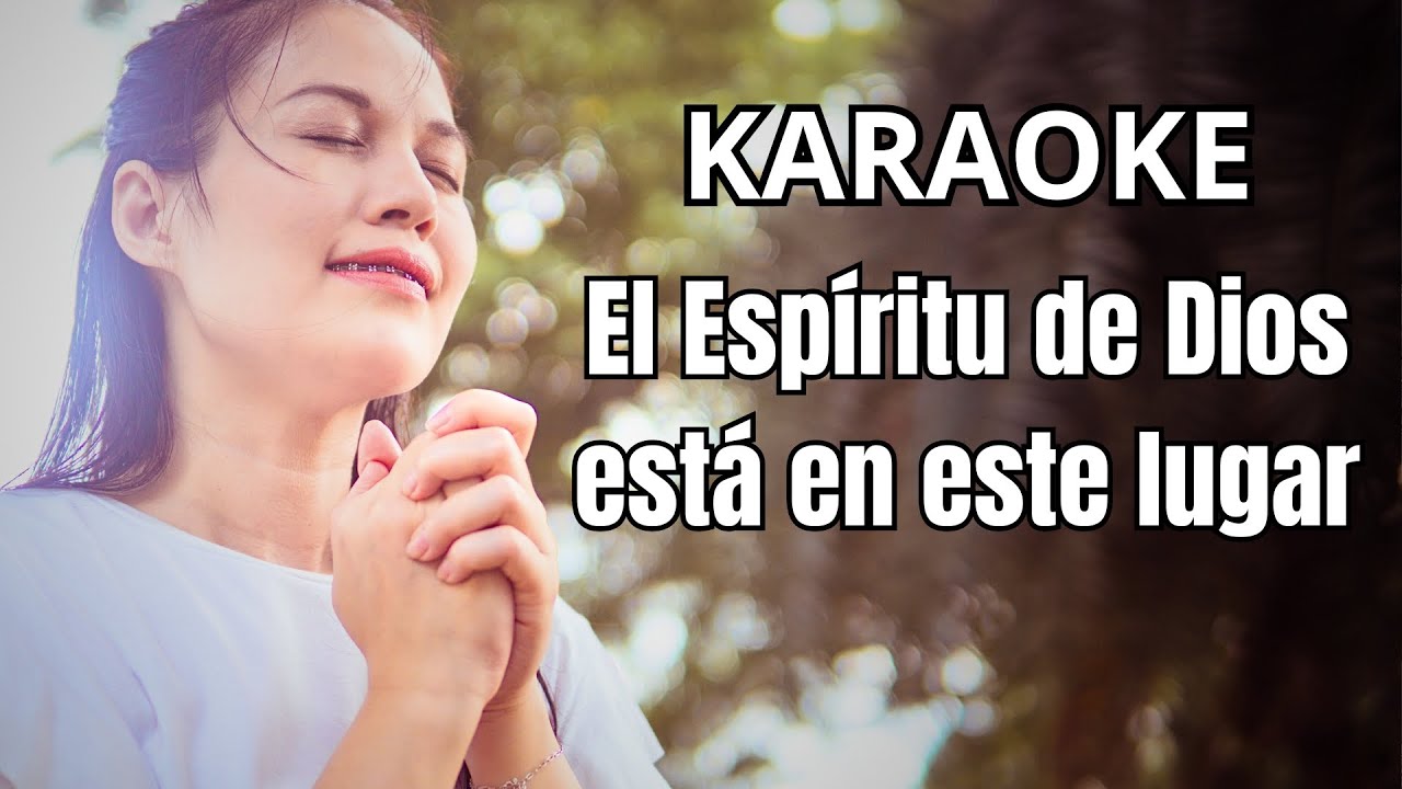 KARAOKE - EL ESPÍRITU DE DIOS ESTÁ EN ESTE LUGAR ❤️
